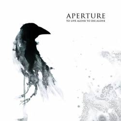 Aperture : To Live Alone to Die Alone